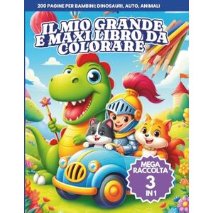 Livio Kids, Marco Il Mio Grande e Maxi Libro da Colorare per Bambini, Mega Raccolta 3 Libri in 1: 200 Pagine da colorare con Dinosauri, Auto, Viaggi e Animali (COLORA, Ridi, Impara!) Livio Kids, Marco Il Mio Grande e Maxi Libro da Colorare per Bambini, Mega Raccolta 3 Libri in 1: 200 Pagine da colorare con Dinosauri, Auto, Viaggi e Animali (COLORA, Ridi, Impara!)