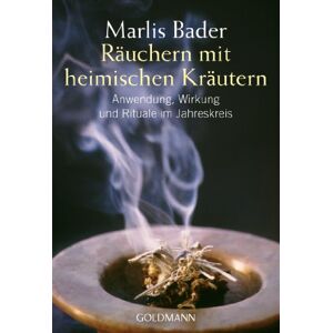 Bader, Marlis Räuchern mit heimischen Kräutern: Anwendung, Wirkung und Rituale im Jahreskreis Bader, Marlis Räuchern mit heimischen Kräutern: Anwendung, Wirkung und Rituale im Jahreskreis