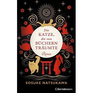 Natsukawa, Sosuke Die Katze, die von Büchern träumte: Roman Natsukawa, Sosuke Die Katze, die von Büchern träumte: Roman