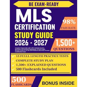 Press, Crayton MLS Certification Study Guide: Complete Study Guide with 1,500+ Realistic Practice Questions with Detailed Explanations, 15 Full-Length Practice Exams to Ace the ASCP Medical Laboratory Scientist Exam Press, Crayton MLS Certification Study Guide: Complete Study Guide with 1,500+ Realistic Practice Questions with Detailed Explanations, 15 Full-Length Practice Exams to Ace the ASCP Medical Laboratory Scientist Exam