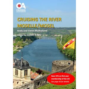 Mulholland, Andy and Gwen Cruising the River Moselle/Mosel: A guide to cruising the river from Neuves-Maison to Koblenz, with details of locks, moorings and facilities Mulholland, Andy and Gwen Cruising the River Moselle/Mosel: A guide to cruising the river from Neuves-Maison to Koblenz, with details of locks, moorings and facilities