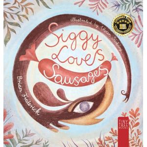 Frederick, Brian Siggy Loves Sausages: A Fun-filled Story for Children Aged 5 to 7 About Keeping Promises and Sausage Dogs Frederick, Brian Siggy Loves Sausages: A Fun-filled Story for Children Aged 5 to 7 About Keeping Promises and Sausage Dogs
