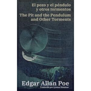 Poe, Edgar Allan El pozo y el péndulo y otros tormentos The Pit and the Pendulum and Other Torments: Texto paralelo bilingüe Bilingual edition: Inglés Español / English Spanish: 60 (Ediciones Bilingües) Poe, Edgar Allan El pozo y el péndulo y otros tormentos The Pit and the Pendulum and Other Torments: Texto paralelo bilingüe Bilingual edition: Inglés Español / English Spanish: 60 (Ediciones Bilingües)