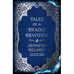 Delaney, Jennifer Tales of a Deadly Devotion: The second spellbinding book in the Sunday Times bestselling gothic romantasy series inspired by Jane Eyre Delaney, Jennifer Tales of a Deadly Devotion: The second spellbinding book in the Sunday Times bestselling gothic romantasy series inspired by Jane Eyre