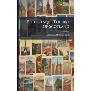 Picturesque Tourist Of Scotland Picturesque Tourist Of Scotland