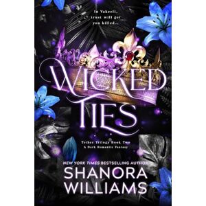 Williams, Shanora Wicked Ties: A Dark Romantic Fantasy (The Tether Trilogy) Williams, Shanora Wicked Ties: A Dark Romantic Fantasy (The Tether Trilogy)