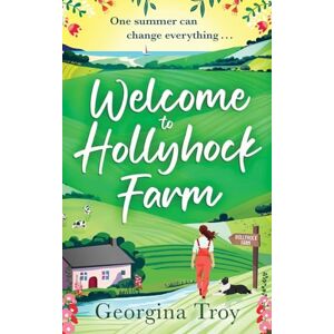 Georgina Troy Welcome to Hollyhock Farm: The start of an uplifting romantic series from (Hollyhock Farm, 1) Georgina Troy Welcome to Hollyhock Farm: The start of an uplifting romantic series from (Hollyhock Farm, 1)