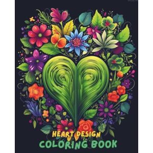 Jones, Amelia Heart Designs Coloring Book for Adults: 100+ Relaxing and Beautiful Heart Patterns for Stress Relief, Mindfulness, and Creativity Romantic, Love, Mandala & Abstract Designs Jones, Amelia Heart Designs Coloring Book for Adults: 100+ Relaxing and Beautiful Heart Patterns for Stress Relief, Mindfulness, and Creativity Romantic, Love, Mandala & Abstract Designs