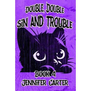 Carter, Jennifer Double Double Sin and Trouble: warlock and familiar romance, MM, black cat vibes, snarky romcom (Bite Me Series) Carter, Jennifer Double Double Sin and Trouble: warlock and familiar romance, MM, black cat vibes, snarky romcom (Bite Me Series)