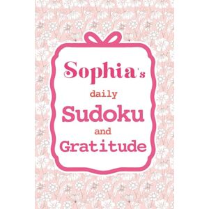 Lee Sophia's Daily Sudoku & Gratitude Journal: 365 Days of Puzzles & Mindfulness Reflection Lee Sophia's Daily Sudoku & Gratitude Journal: 365 Days of Puzzles & Mindfulness Reflection