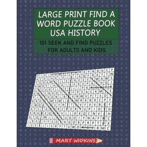 Widkins, Mary Large Print Find a Word Puzzle Book USA History: 101 Seek and Find Puzzles for Adults and Kids: 24 (Word Search Puzzle Books) Widkins, Mary Large Print Find a Word Puzzle Book USA History: 101 Seek and Find Puzzles for Adults and Kids: 24 (Word Search Puzzle Books)