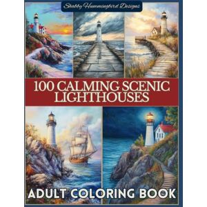 Duty, Renee 100 Calming Scenic Lighthouses: Adult Coloring Book: For relaxation, mindfulness, stress & anxiety relief, and enjoyment (Scenic Coloring Books for Adults) Duty, Renee 100 Calming Scenic Lighthouses: Adult Coloring Book: For relaxation, mindfulness, stress & anxiety relief, and enjoyment (Scenic Coloring Books for Adults)