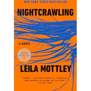 Mottley, Leila Nightcrawling: A Novel (Oprah's Book Club) Mottley, Leila Nightcrawling: A Novel (Oprah's Book Club)