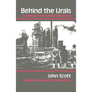 Scott Behind the Urals: An American Worker in Russia's City of Steel: 0536 (Midland Book) Scott Behind the Urals: An American Worker in Russia's City of Steel: 0536 (Midland Book)