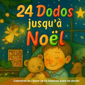 Jones, Henry 24 Dodos jusqu'à Noël calendrier de l'avent: Des histoires pour les enfants à partir de 4 ans avant de dormir Jones, Henry 24 Dodos jusqu'à Noël calendrier de l'avent: Des histoires pour les enfants à partir de 4 ans avant de dormir