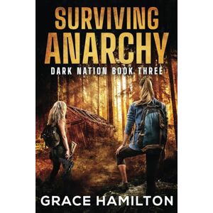 Hamilton, Grace Surviving Anarchy (Dark Nation) Hamilton, Grace Surviving Anarchy (Dark Nation)