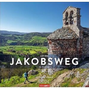 Harenberg u.Weingarten Auf dem Jakobsweg Kalender 2024: El Camino Harenberg u.Weingarten Auf dem Jakobsweg Kalender 2024: El Camino