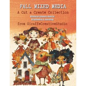 Creative Labs Fall Mixed Media Collage Book: 200+ Cozy Autumn Cut-Outs, Tags, Quotes and Ephemera Featuring Pumpkins, Leaves, Mushrooms, Woodland Creatures, and ... for Journals and Crafts (Cozy Autumn Cuts) Creative Labs Fall Mixed Media Collage Book: 200+ Cozy Autumn Cut-Outs, Tags, Quotes and Ephemera Featuring Pumpkins, Leaves, Mushrooms, Woodland Creatures, and ... for Journals and Crafts (Cozy Autumn Cuts)