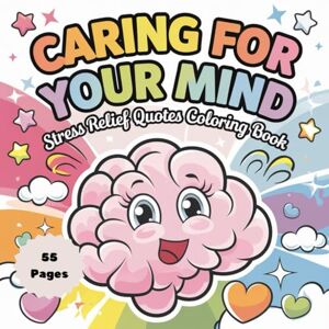 Suryawanshi, Prince Caring for Your Mind – Stress Relief Quotes Coloring Book: Relaxing & Inspirational Quotes for Mental Well-being and Inner Peace (Quote Coloring Book Series) Suryawanshi, Prince Caring for Your Mind – Stress Relief Quotes Coloring Book: Relaxing & Inspirational Quotes for Mental Well-being and Inner Peace (Quote Coloring Book Series)