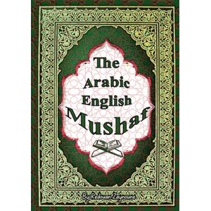 Zaynoune, Redouan The Arabic English Mushaf: The Holy Qur’an With Uthmanic Script Arabic and English Translation Zaynoune, Redouan The Arabic English Mushaf: The Holy Qur’an With Uthmanic Script Arabic and English Translation