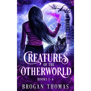 Thomas, Brogan Creatures of the Otherworld (Books 1-4) Thomas, Brogan Creatures of the Otherworld (Books 1-4)