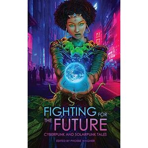 Doctorow, Cory Fighting for the Future: Cyberpunk and Solarpunk Tales Doctorow, Cory Fighting for the Future: Cyberpunk and Solarpunk Tales
