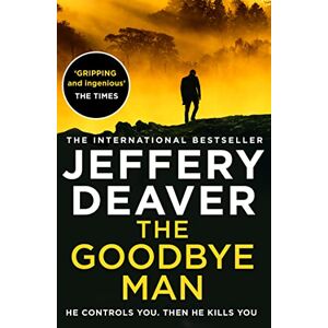 Deaver, Jeffery The Goodbye Man: The latest new action crime thriller from the No. 1 Sunday Times bestselling author: Book 2 (Colter Shaw Thriller) Deaver, Jeffery The Goodbye Man: The latest new action crime thriller from the No. 1 Sunday Times bestselling author: Book 2 (Colter Shaw Thriller)