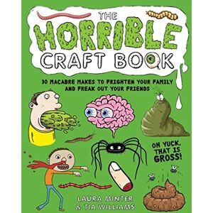 Laura Minter The Horrible Craft Book: 30 Macabre Makes to Freak Out Your Family and Frighten Your Friends (Little Button Diaries) Laura Minter The Horrible Craft Book: 30 Macabre Makes to Freak Out Your Family and Frighten Your Friends (Little Button Diaries)
