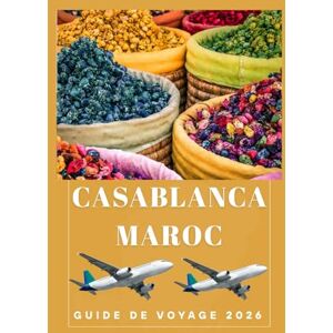 Birham, Helen CASABLANCA MAROC Guide de voyage 2026 (AFRICA COUNTRIES UPDATED LOW BUDGET TRAVEL GUIDE (ENGLISH, GERMAN, ITALIAN, FRENCH, JAPANESE, SPANISH, DUTCH, POLISH)) Birham, Helen CASABLANCA MAROC Guide de voyage 2026 (AFRICA COUNTRIES UPDATED LOW BUDGET TRAVEL GUIDE (ENGLISH, GERMAN, ITALIAN, FRENCH, JAPANESE, SPANISH, DUTCH, POLISH))