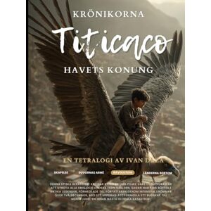 Daza, Herr Ivan Davor Krönikorna om Titicaco Havets Konung Ravolution: Så förintas all ondska Daza, Herr Ivan Davor Krönikorna om Titicaco Havets Konung Ravolution: Så förintas all ondska