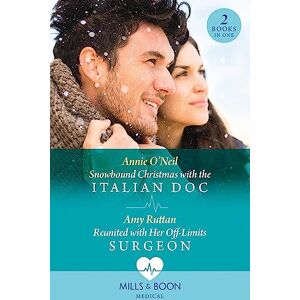 O'Neil, Annie Snowbound Christmas With The Italian Doc / Reunited With Her Off-Limits Surgeon O'Neil, Annie Snowbound Christmas With The Italian Doc / Reunited With Her Off-Limits Surgeon