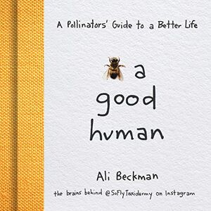 Red Lightning Books Bee a Good Human: A Pollinators' Guide to a Better Life Red Lightning Books Bee a Good Human: A Pollinators' Guide to a Better Life