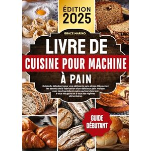 Marino, Grace Livre de cuisine pour machine à pain: Guide du débutant pour une pâtisserie sans stress. Découvrez les secrets de la fabrication d'un délicieux pain ... les goûts et à tous les régimes alimentaires. Marino, Grace Livre de cuisine pour machine à pain: Guide du débutant pour une pâtisserie sans stress. Découvrez les secrets de la fabrication d'un délicieux pain ... les goûts et à tous les régimes alimentaires.