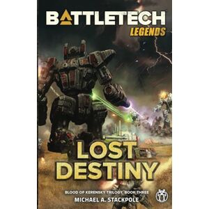 Stackpole, Michael A. BattleTech Legends: Lost Destiny (Blood of Kerensky Trilogy, Book Three) Stackpole, Michael A. BattleTech Legends: Lost Destiny (Blood of Kerensky Trilogy, Book Three)
