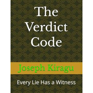 Kiragu, Joseph The Verdict Code: Every Lie Has a Witness Kiragu, Joseph The Verdict Code: Every Lie Has a Witness