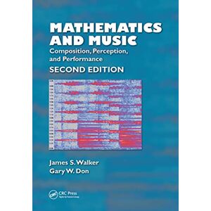 Walker, James S. Mathematics and Music: Composition, Perception, and Performance Walker, James S. Mathematics and Music: Composition, Perception, and Performance