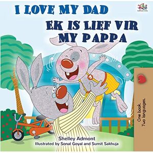 Admont, Shelley I Love My Dad: English Afrikaans Bilingual Children's Book (English Afrikaans bilingual children's book collection) Admont, Shelley I Love My Dad: English Afrikaans Bilingual Children's Book (English Afrikaans bilingual children's book collection)