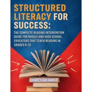 Brains Books, Budding Structured Literacy for Success: The Complete Reading Intervention Guide for Middle and High School Educators That Teach Reading In Grades 6-12 ... For Middle School And High School) Brains Books, Budding Structured Literacy for Success: The Complete Reading Intervention Guide for Middle and High School Educators That Teach Reading In Grades 6-12 ... For Middle School And High School)