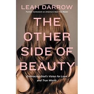 Darrow, Leah OTHER SIDE OF BEAUTY PB: Embracing God's Vision for Love and True Worth Darrow, Leah OTHER SIDE OF BEAUTY PB: Embracing God's Vision for Love and True Worth