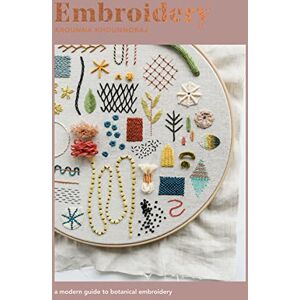 Khounnoraj, Arounna Embroidery: A Modern Guide to Botanical Embroidery Khounnoraj, Arounna Embroidery: A Modern Guide to Botanical Embroidery