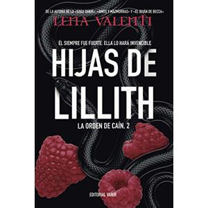 Valenti, Lena HIJAS DE LILLITH: Él siempre fue fuerte. Ella lo hará invencible. (LA ORDEN DE CAÍN) Valenti, Lena HIJAS DE LILLITH: Él siempre fue fuerte. Ella lo hará invencible. (LA ORDEN DE CAÍN)