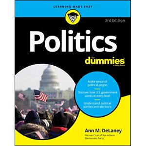 DeLaney Politics For Dummies, 3rd Edition DeLaney Politics For Dummies, 3rd Edition