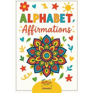 Sharma, Ms. Mansi Aphabet Affirmations: Kids Coloring Book Sharma, Ms. Mansi Aphabet Affirmations: Kids Coloring Book