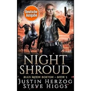 Herzog, Justin Night Shroud: Blue Moon Ermittler für ungewöhnliche Fälle: Boston Buch 3. Deutsche Ausgabe Herzog, Justin Night Shroud: Blue Moon Ermittler für ungewöhnliche Fälle: Boston Buch 3. Deutsche Ausgabe