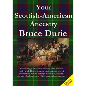 Durie, Bruce Your Scottish-American Ancestry Limited Edition Durie, Bruce Your Scottish-American Ancestry Limited Edition