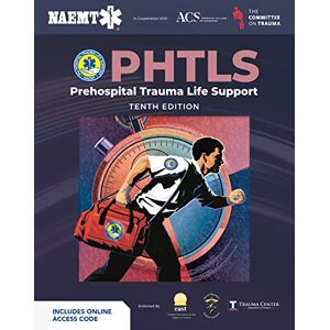 National Association of Emergency Medical Technicians (NAEMT) PHTLS: Prehospital Trauma Life Support (Print) with Course Manual (eBook) National Association of Emergency Medical Technicians (NAEMT) PHTLS: Prehospital Trauma Life Support (Print) with Course Manual (eBook)