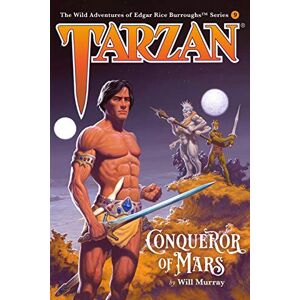 Murray, Will Tarzan, Conqueror of Mars: 9 (The Wild Adventures of Edgar Rice Burroughs) Murray, Will Tarzan, Conqueror of Mars: 9 (The Wild Adventures of Edgar Rice Burroughs)