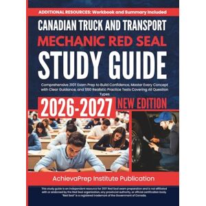 Publication, AchievaPrep Institute Canadian Truck and Transport Mechanic Red Seal Study Guide 2026-2027: Comprehensive 310T Exam Prep to Build Confidence, Master Every Concept with ... Practice Tests Covering All Question Types Publication, AchievaPrep Institute Canadian Truck and Transport Mechanic Red Seal Study Guide 2026-2027: Comprehensive 310T Exam Prep to Build Confidence, Master Every Concept with ... Practice Tests Covering All Question Types