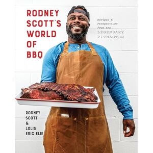 Rodney Scott's World of BBQ: Every Day Is a Good Day: A Cookbook Rodney Scott's World of BBQ: Every Day Is a Good Day: A Cookbook
