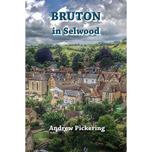 Pickering, Andrew Bruton in Selwood Pickering, Andrew Bruton in Selwood